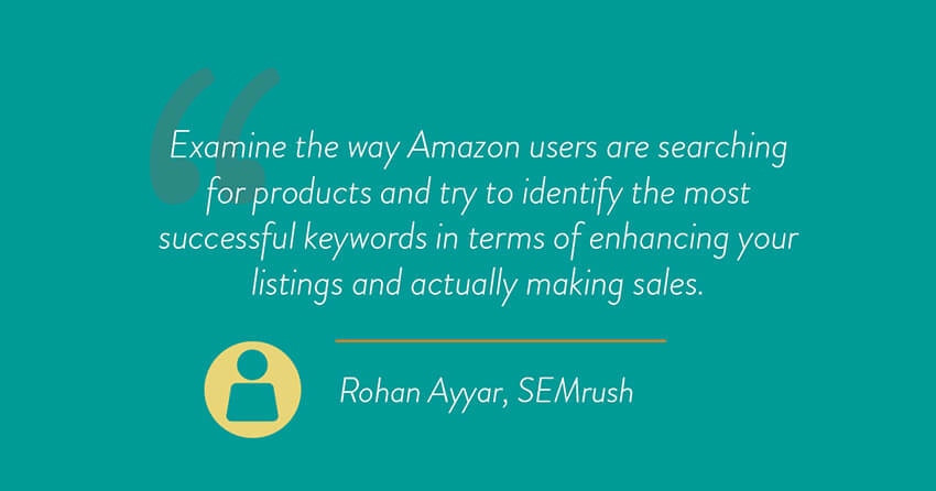 Quote from Rohan Ayyar on using Amazon search keywords to boost product sales