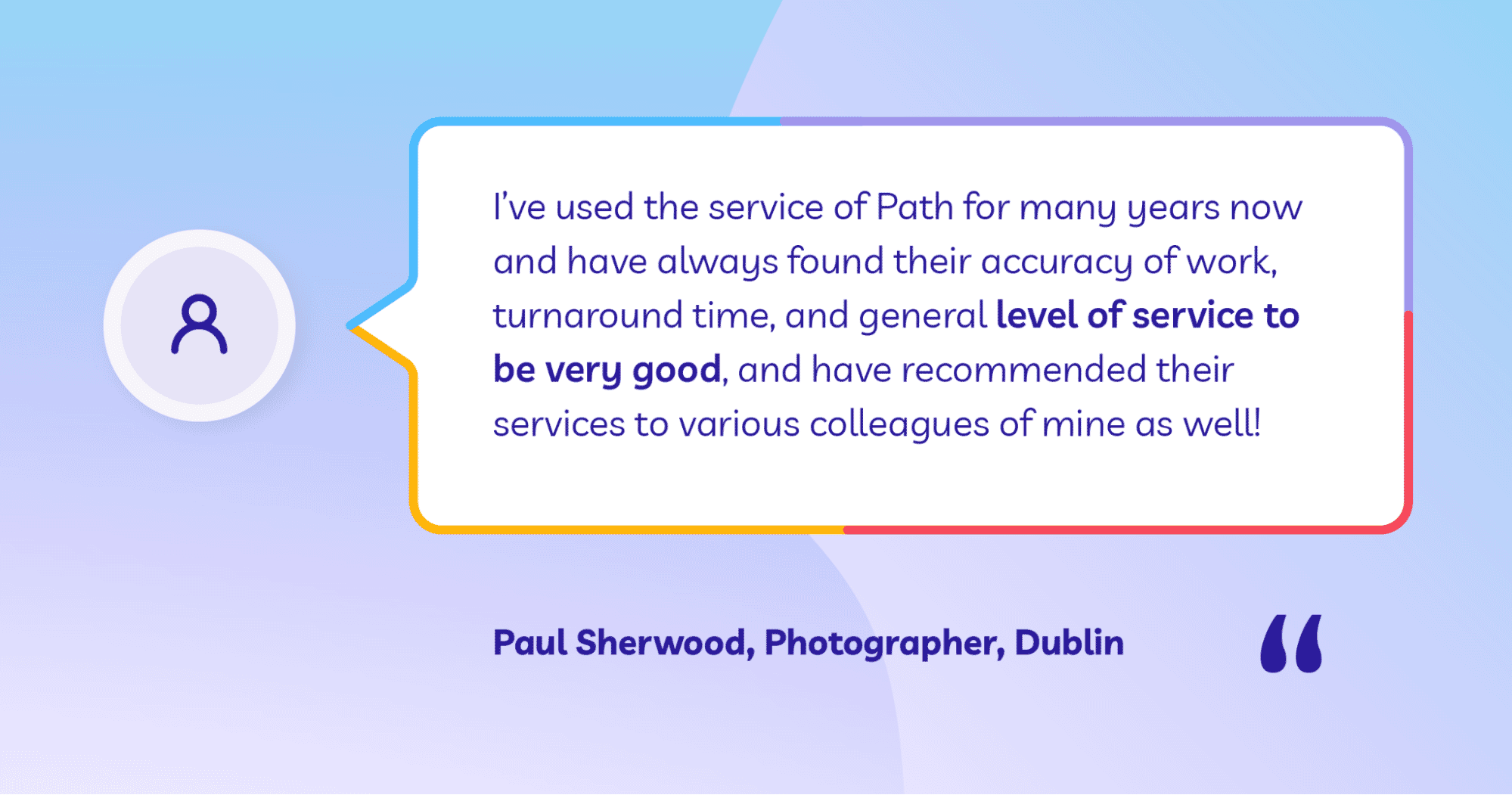 Testimonial from photographer Paul Sherwood praising Path's accuracy, fast turnaround, and high service quality over many years.