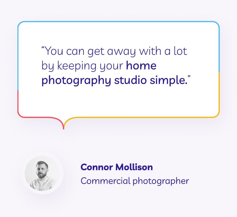 Quote by Connor Mollison emphasizing simplicity in home photography studio setup
